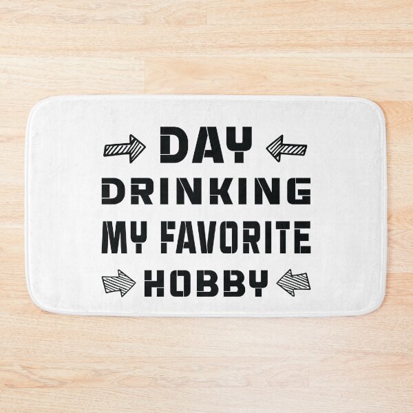 Item preview, Day Drinking My Favorite Hobby, Drinking Party designed and sold by Graphicista.