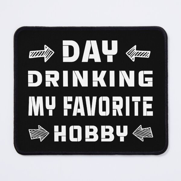Item preview, Day Drinking My Favorite Hobby, Drinking Party designed and sold by Graphicista.