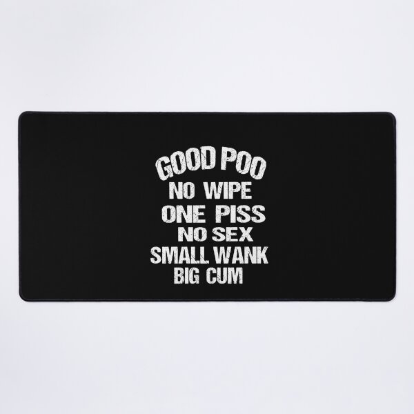 Item preview, Good Poo No Wipe One Piss No Sex Small Wank Funny designed and sold by karim82.