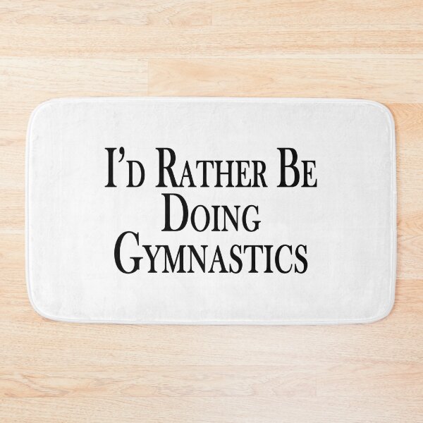 Item preview, Rather Be Doing Gymnastics designed and sold by FireFoxxy.