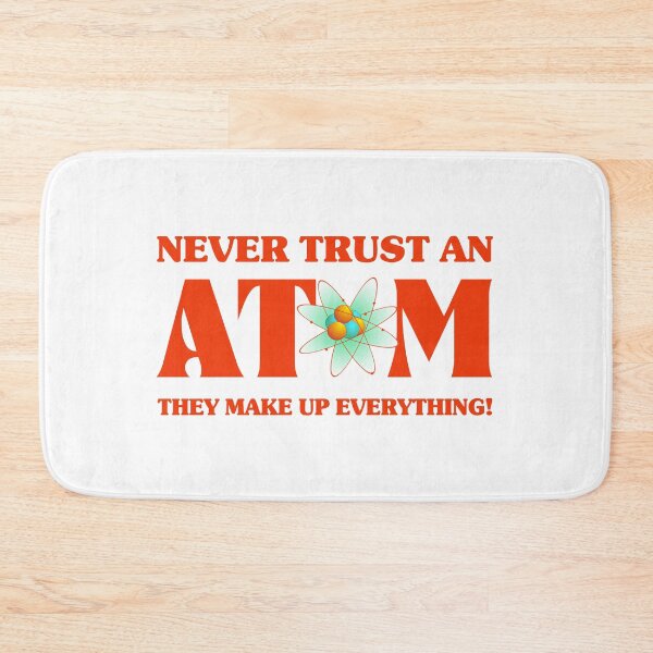 Item preview, Never Trust An Atom In Atomic Orange designed and sold by FireFoxxy.