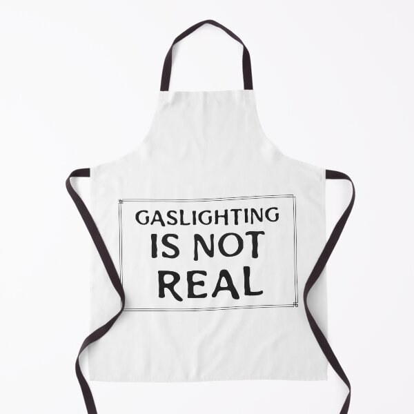 Item preview, gaslighting is not real. designed and sold by FreeRange Co.