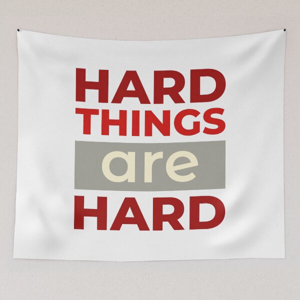 Item preview, Hard things are hard designed and sold by PlacidHinds.