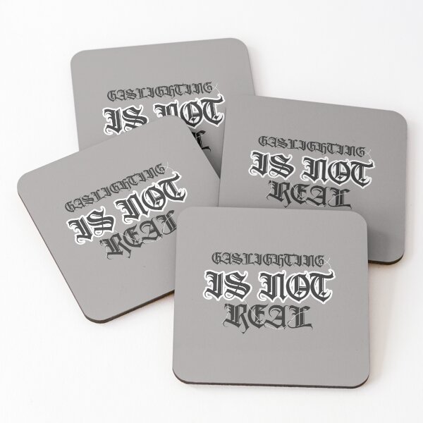 Item preview, gaslighting is not real. designed and sold by FreeRange Co.