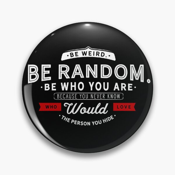Item preview, Be Weird - Be Random - Be Who You Are designed and sold by murkyswamp.