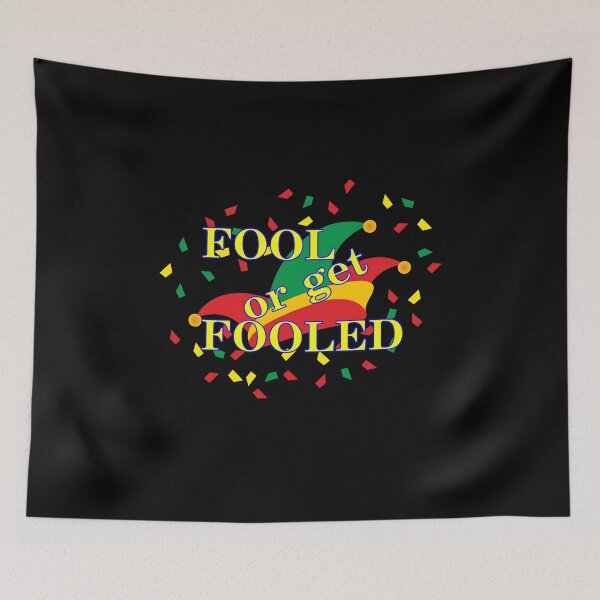 Item preview, Fool Or Get Fooled - April 1st designed and sold by saechla.