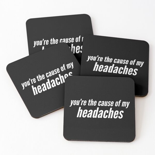 Item preview, You're the cause of my headaches designed and sold by Laura-stbr.