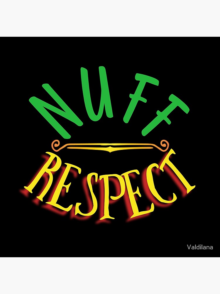 "Nuff Respect Jamaican slang in reggae colors" Poster for Sale by