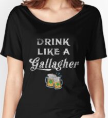 Drink Like A Gallagher, St. Patricks Day Women's Relaxed Fit T-Shirt