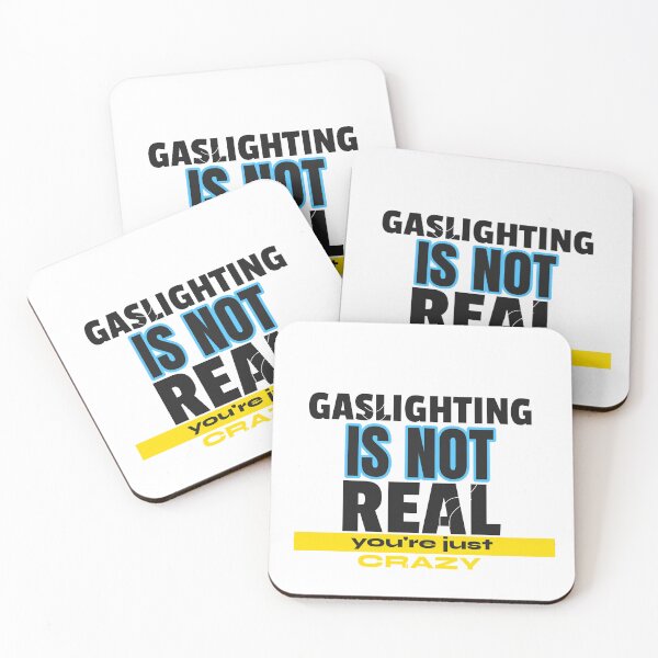 Item preview, Gaslighting is not real you're just crazy. designed and sold by FreeRange Co.