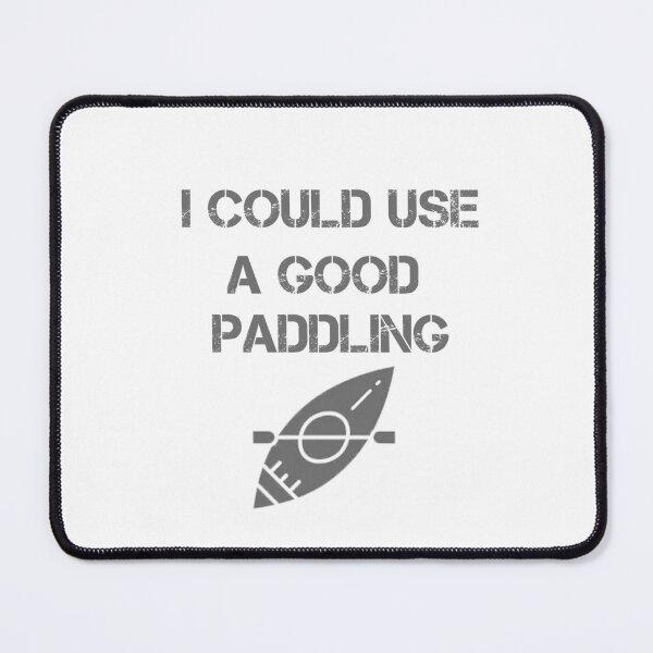 Item preview,  I COULD USE A GOOD PADDLING  designed and sold by rachidhaz.