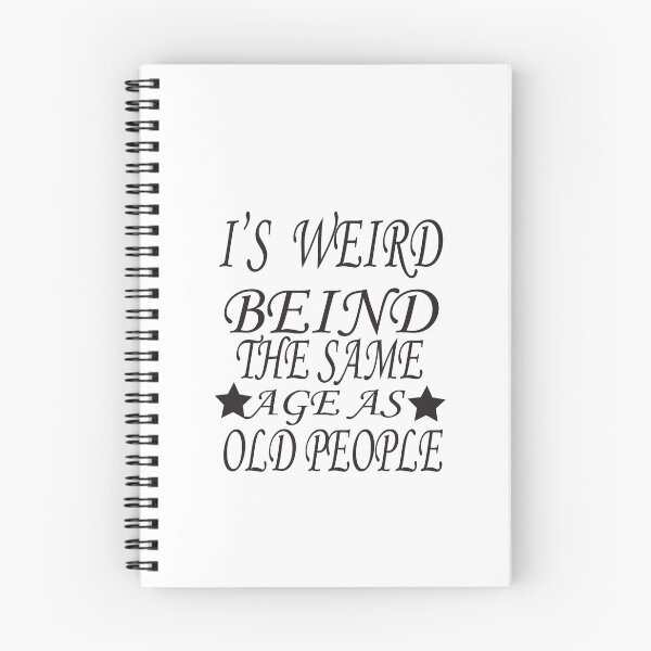 Item preview, it's weird being the same age as old people designed and sold by karim82.