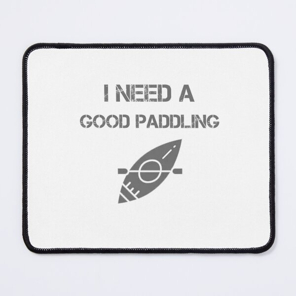 Item preview,  I Need a Good Paddling designed and sold by rachidhaz.
