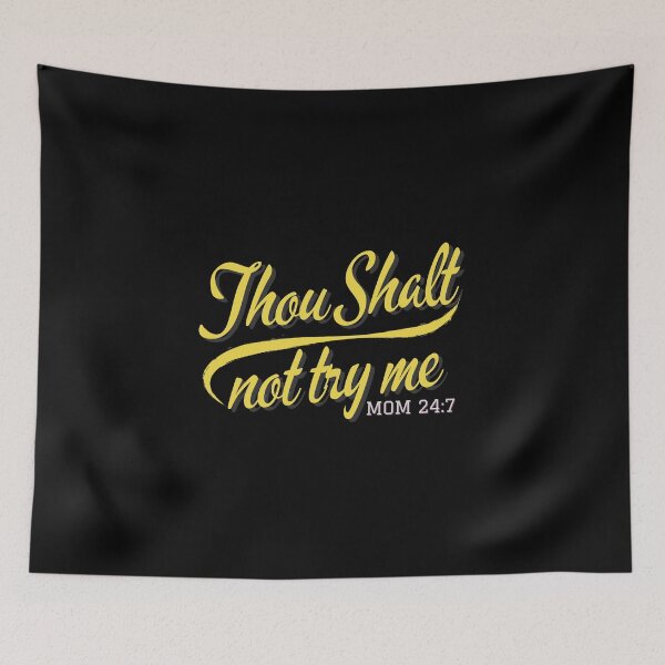 Item preview, Thou Shalt Not Try Me Mom 24:7 Mother Mama Cute Funny Sarcastic  designed and sold by CarantinedChaos.