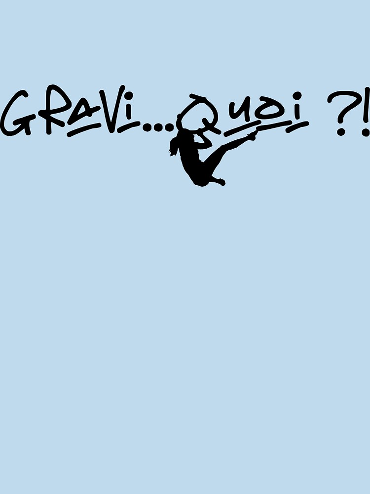 Aperçu 7 sur 7. T-shirt essentiel avec l'œuvre Gravité ? créée et vendue par M1D33L.