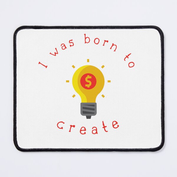 Item preview, i was born to create designed and sold by DoraHappy.