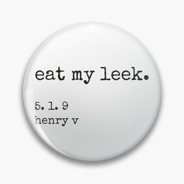 Item preview, Eat My Leek - Shakespeare Quote designed and sold by whitearmed-hera.