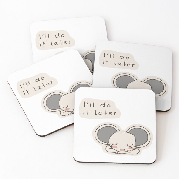 Item preview, I will do it later mouse - Procrastimouse telling you to chill - procrastinator designed and sold by romicajones.