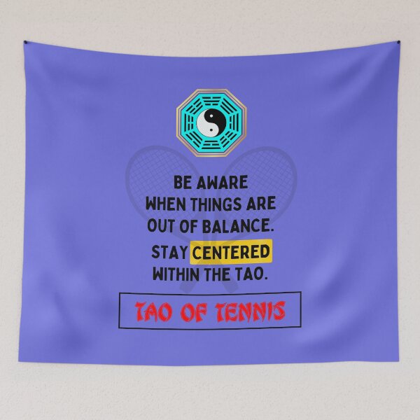 Item preview, Stay centered within the Tao - Tao of tennis - The Tao of tennis is aimed at the connoisseurs who practice the art of tennis and at the true lovers of this sport. designed and sold by Primalidentity.