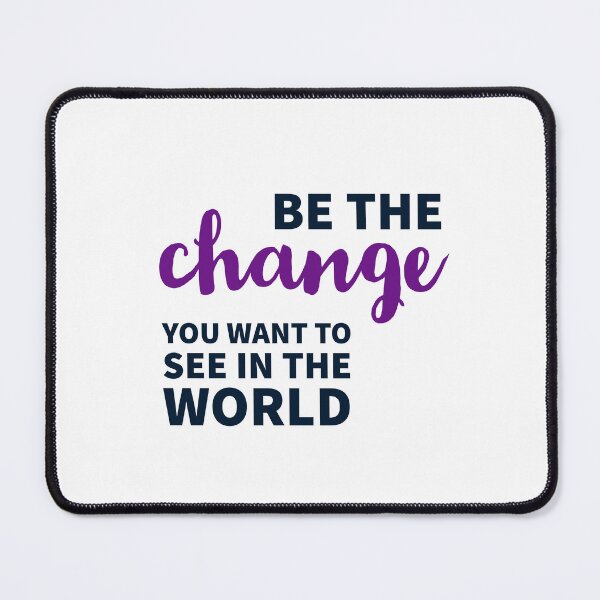 Item preview, Be the change you want to see in the world designed and sold by Inspirationmotivation.