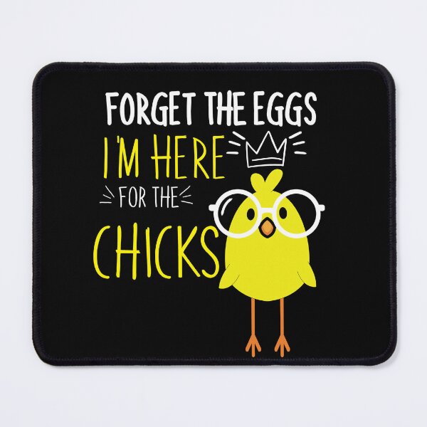 Item preview, forget the eggs i'm here for chicks, Happy Easter Spring Holiday,funny easter gift designed and sold by ourpretty.