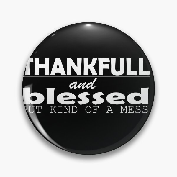 Item preview, Thankful And Blessed But Kind Of A Mess  designed and sold by Targa none.