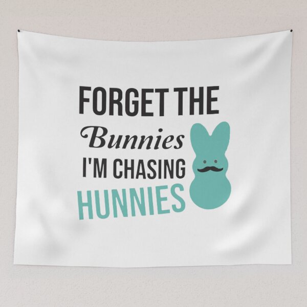 Item preview,  Forget the bunnies i'm chasing hunnies, designed and sold by truewear1.