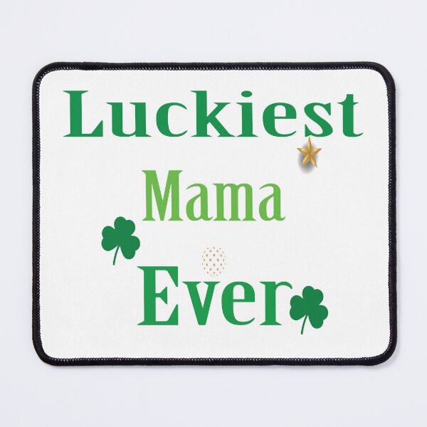 Item preview, luckiest mama ever designed and sold by EagleArtist12.