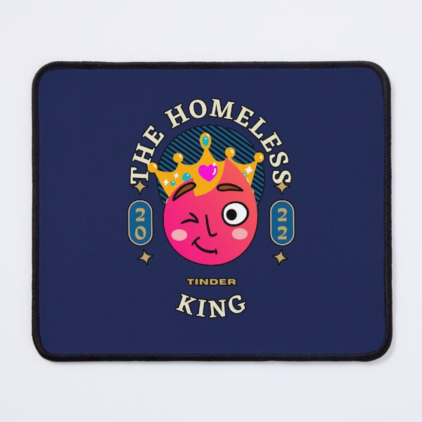 Item preview, Homeless Tinder King 2022 designed and sold by deejum.