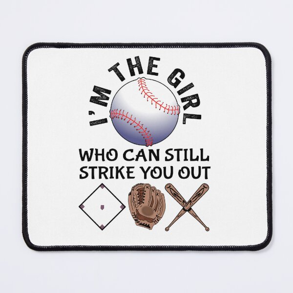 Item preview, I’m the girl who can still strike you out. Softball and hardball player designed and sold by TJHstudio.