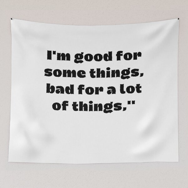 Item preview, Copy of I'm Good For Some Things,Bad For A Lot Of Things designed and sold by Tshirtk.