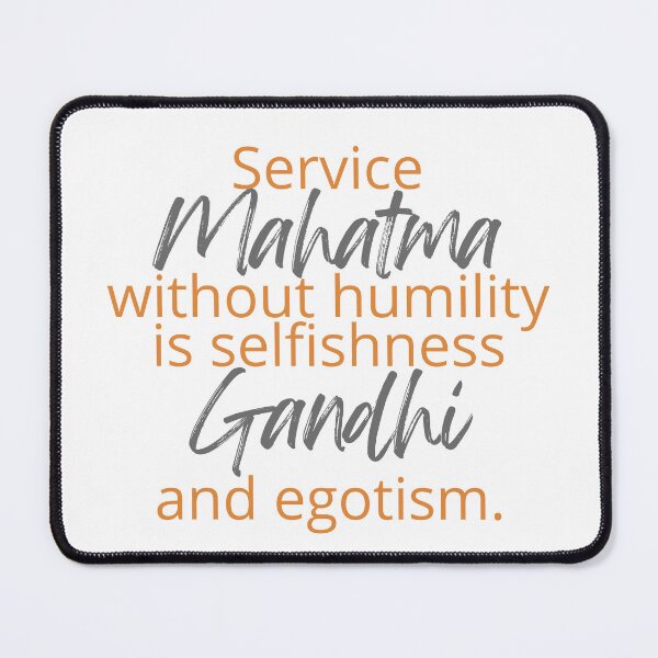 Item preview, Mahatma Gandhi - Service without humility is selfishness and egotism. designed and sold by SonaGold.