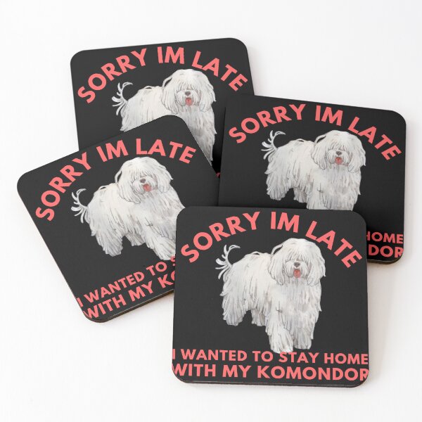 Item preview,  Sorry Im Late I Wanted To Stay Home With My Komondor designed and sold by badretop.