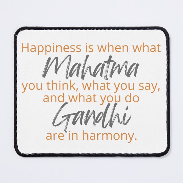 Item preview, Mahatma Gandhi - Happiness is when what you think, what you say, and what you do are in harmony. designed and sold by SonaGold.