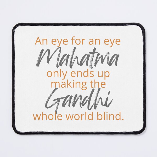 Item preview, Mahatma Gandhi - An eye for an eye only ends up making the whole world blind. designed and sold by SonaGold.