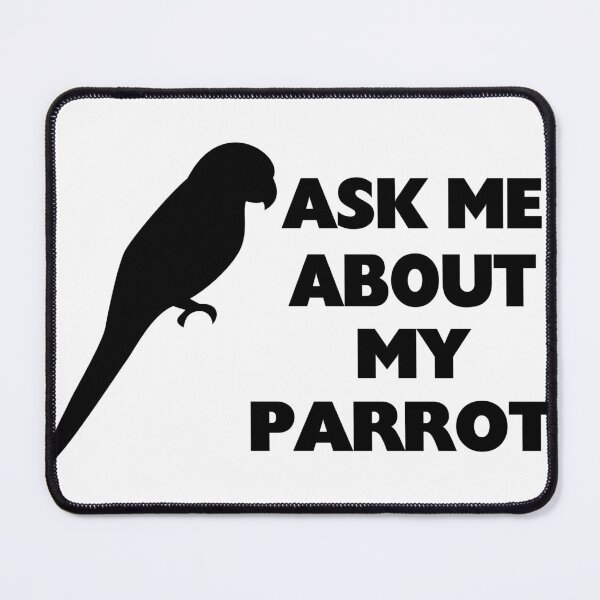 Item preview, Ask Me About My Parrot designed and sold by FireFoxxy.