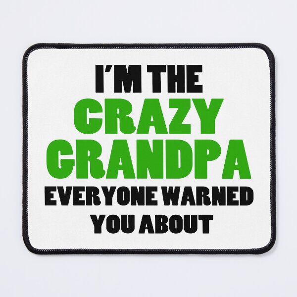 Item preview, Crazy Grandpa You Were Warned About designed and sold by FireFoxxy.