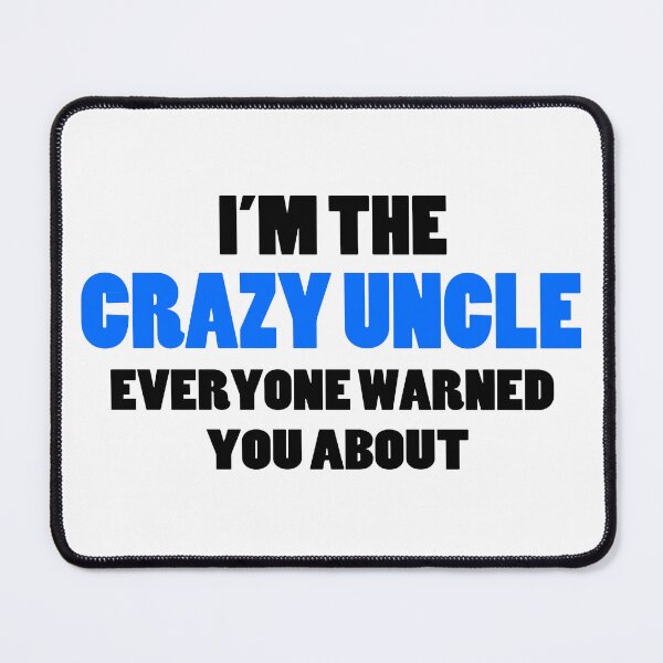 Item preview, Crazy Uncle You Were Warned About designed and sold by FireFoxxy.