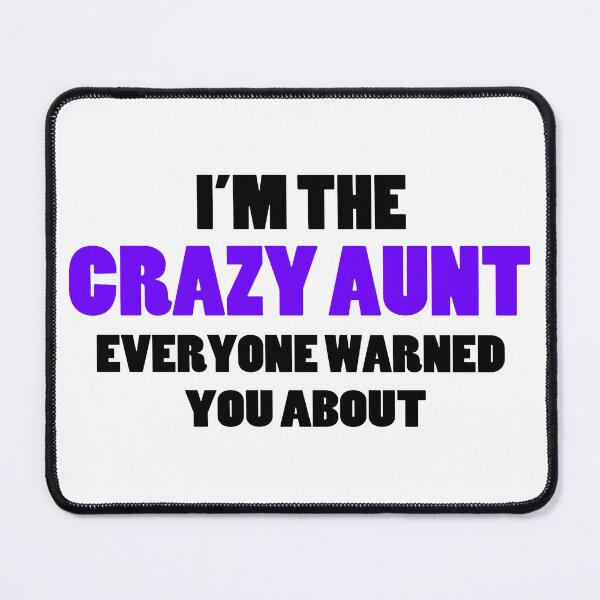 Item preview, Crazy Aunt You Were Warned About designed and sold by FireFoxxy.