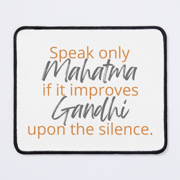 Item preview, Mahatma Gandhi - Speak only if it improves upon the silence. designed and sold by SonaGold.