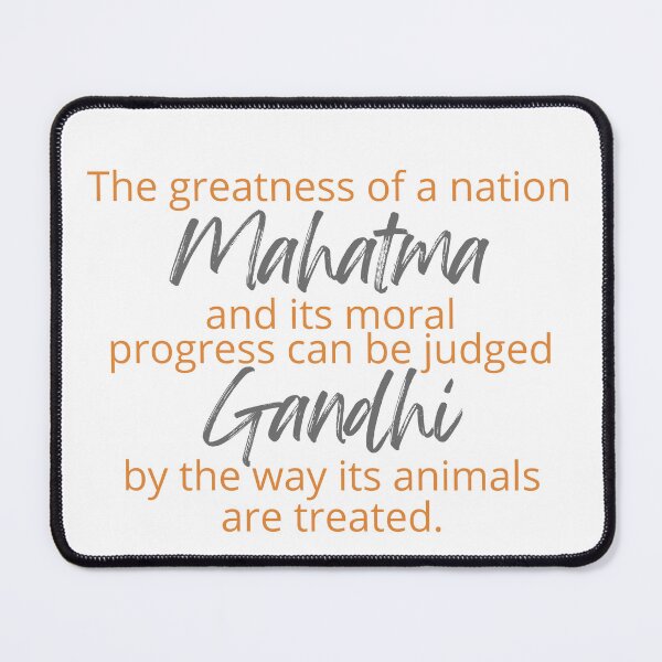 Item preview, Mahatma Gandhi - The greatness of a nation and its moral progress can be judged by the way its animals are treated. designed and sold by SonaGold.
