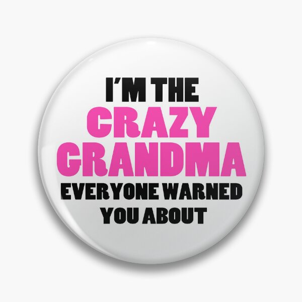 Item preview,  Crazy Grandma You Were Warned About designed and sold by FireFoxxy.
