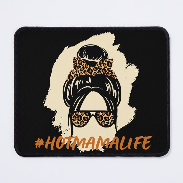 Item preview, Hot Mama Life designed and sold by MacAndMoose.