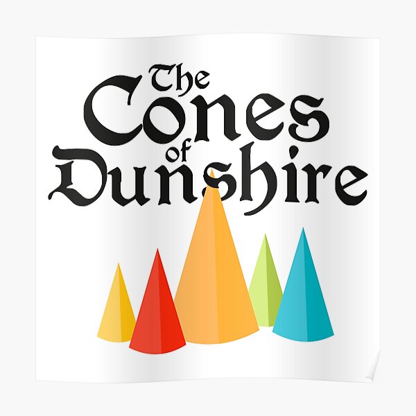 "Cones of Dunshire" Poster for Sale by StudioArteriana Redbubble
