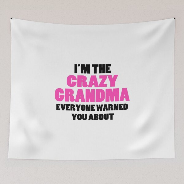 Item preview,  Crazy Grandma You Were Warned About designed and sold by FireFoxxy.