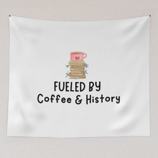 Item preview, Fueled by Coffee and History designed and sold by TrippyHistory.