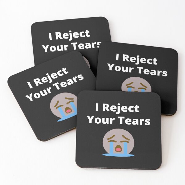 Item preview, I Reject Your Tears designed and sold by 6 Ex Boyfriends.