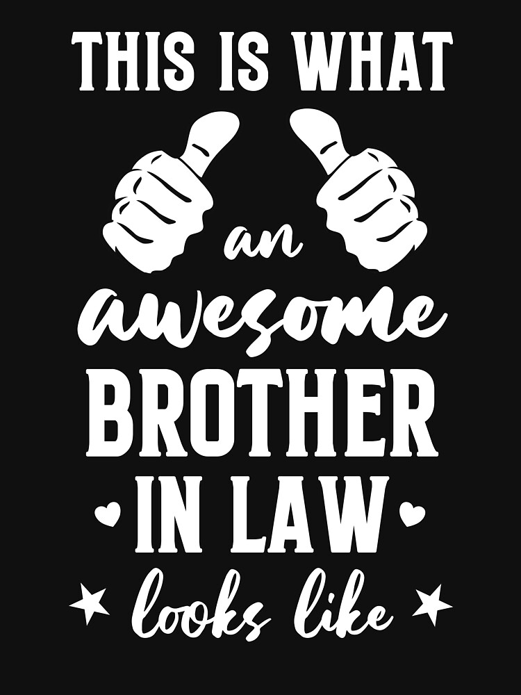 This Is What An Awesome Brother In Law Looks Like T-Shirt This Is What An Awesome Brother In Law Looks Like T-Shirt