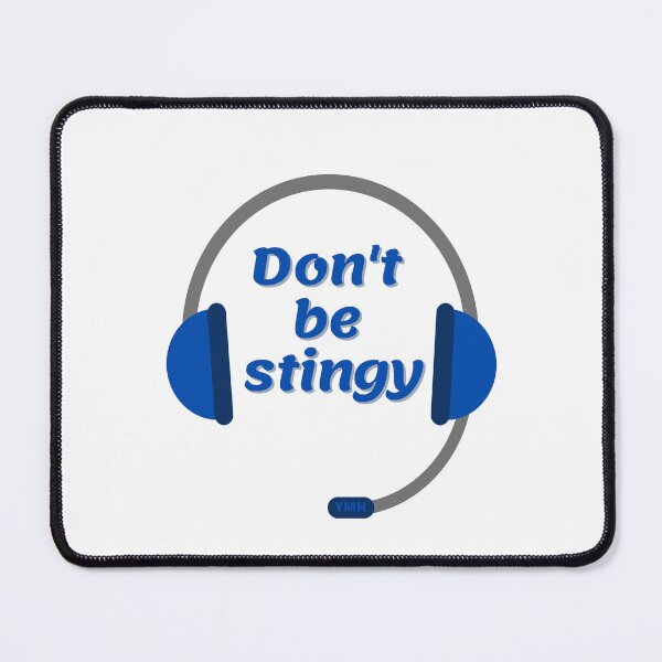 Item preview, YMH Don't Be Stingy designed and sold by Nico Del G.