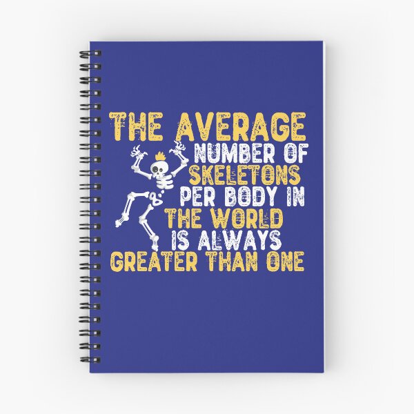 Item preview, The average number of skeletons per body in the world is always greater than one. designed and sold by Sticker Up.